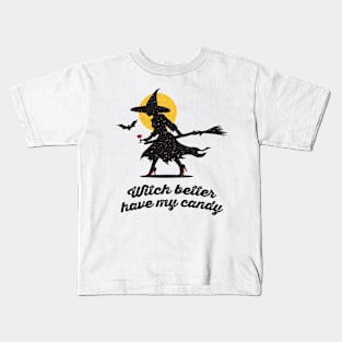 Witch Better Have My Candy Kids T-Shirt